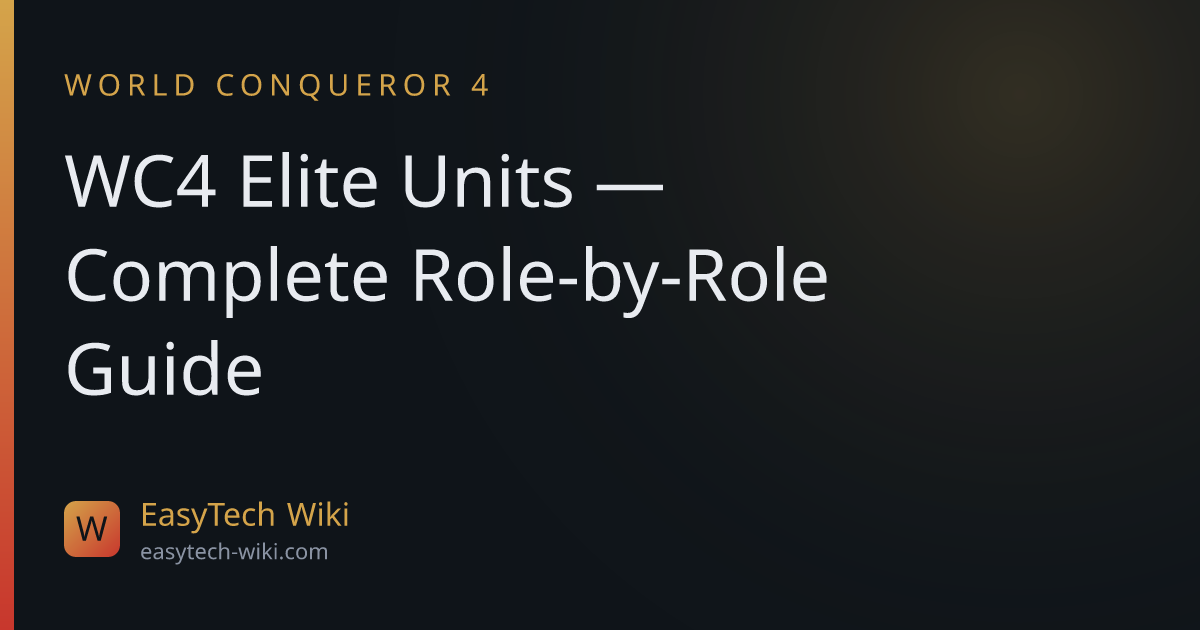 WC4 Elite Units — Complete Role-by-Role Guide | WC4 Guides | EasyTech Wiki