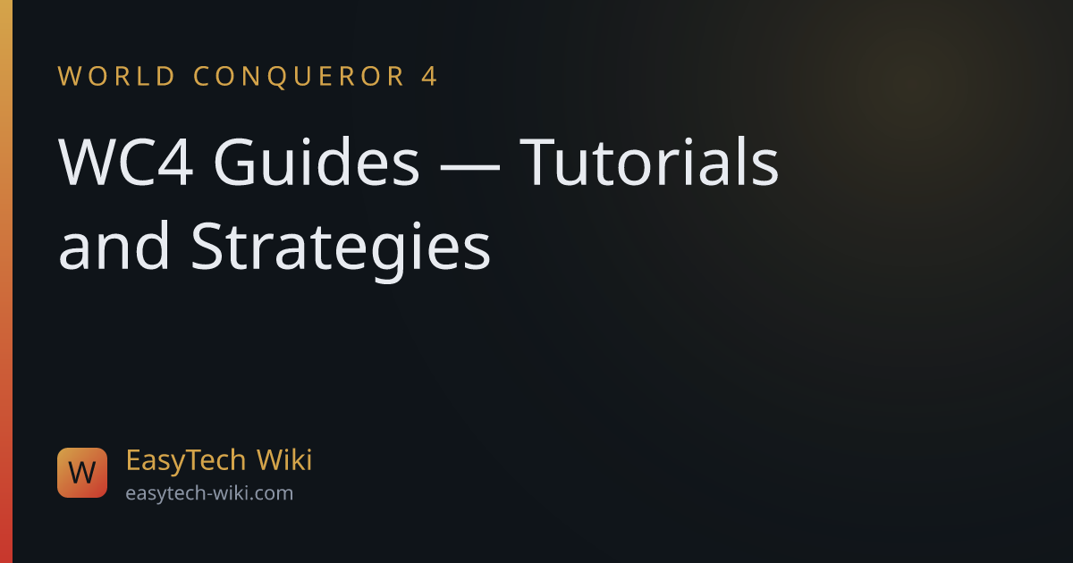 WC4 Guides — Tutorials and Strategies | EasyTech Wiki
